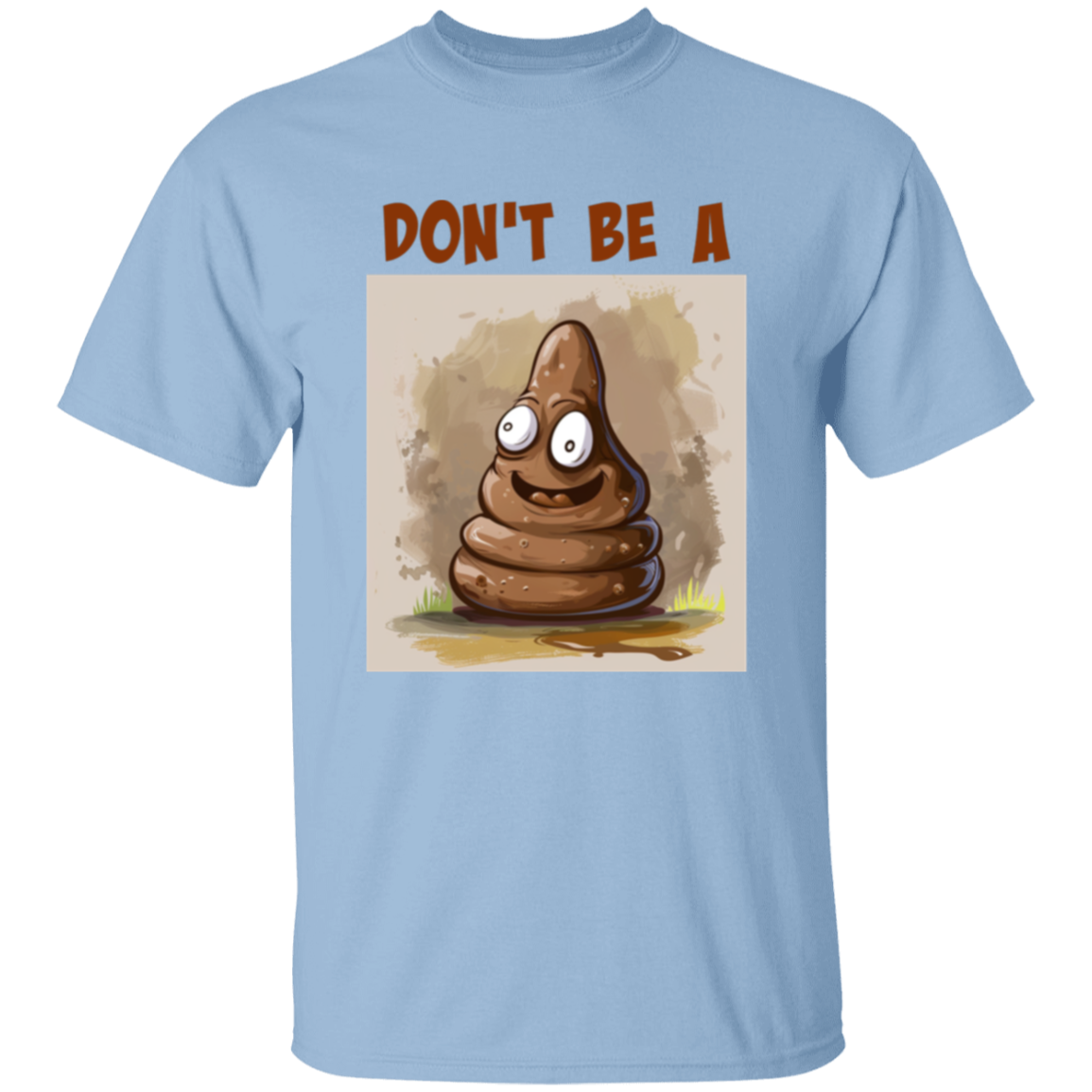 'Don't Be A ?' Design - Heavyweight 100% USA Cotton T-Shirt