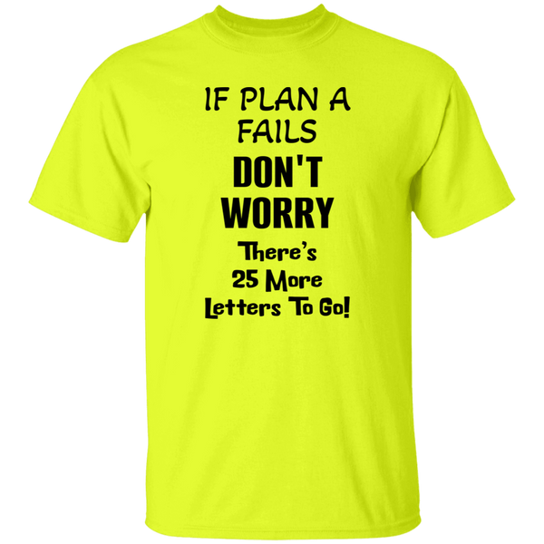 PlanA+25More Comfortable 5.3oz Cotton T-Shirt – "If Plan A Fails" Motivational Quote Tee for Inspiration and Style