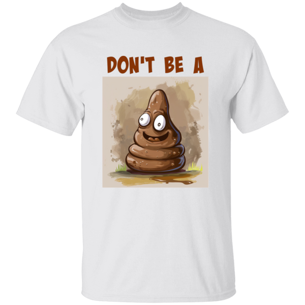 'Don't Be A ?' Design - Heavyweight 100% USA Cotton T-Shirt