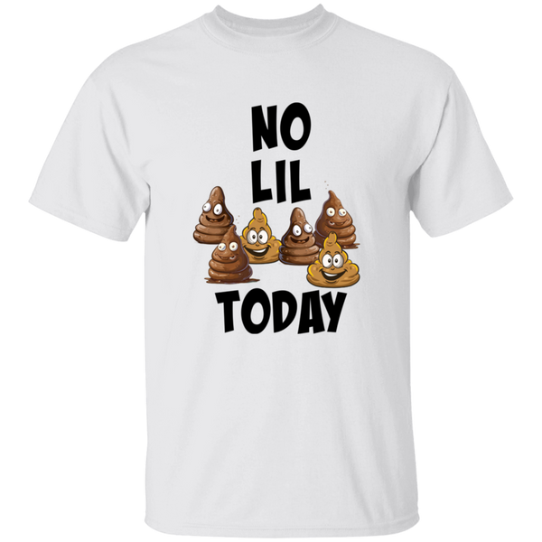 'No Lil 💩💩 Today' Design - Heavyweight 100% USA Cotton T-Shirt