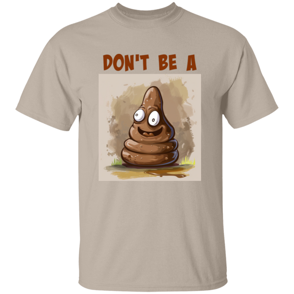 'Don't Be A ?' Design - Heavyweight 100% USA Cotton T-Shirt