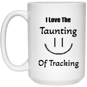 Techie Triumph: 15oz White Ceramic Mug – 'I Love the Taunting of Tracking' with the Taunting Smile