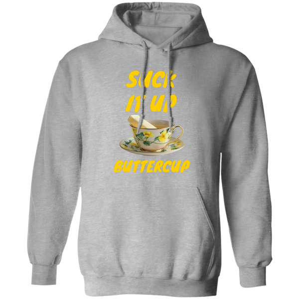 Suck It Up Buttercup Pullover Hoodie