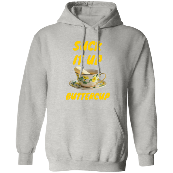 Suck It Up Buttercup Pullover Hoodie