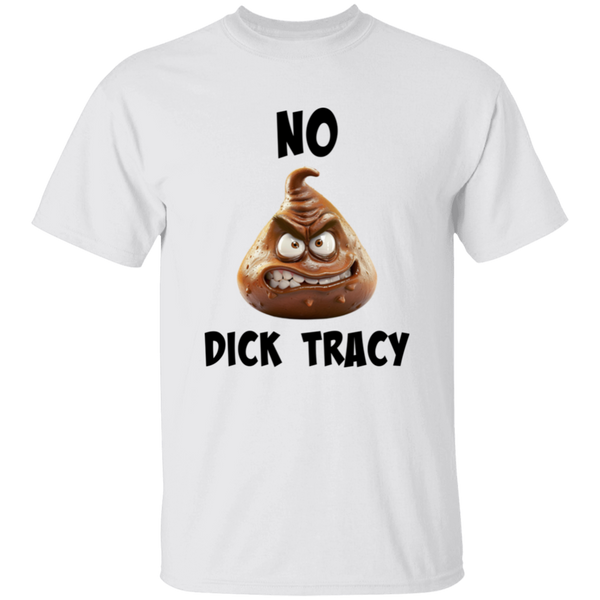 'No 💩 Dick Tracy' Design - Heavyweight 100% USA Cotton T-Shirt