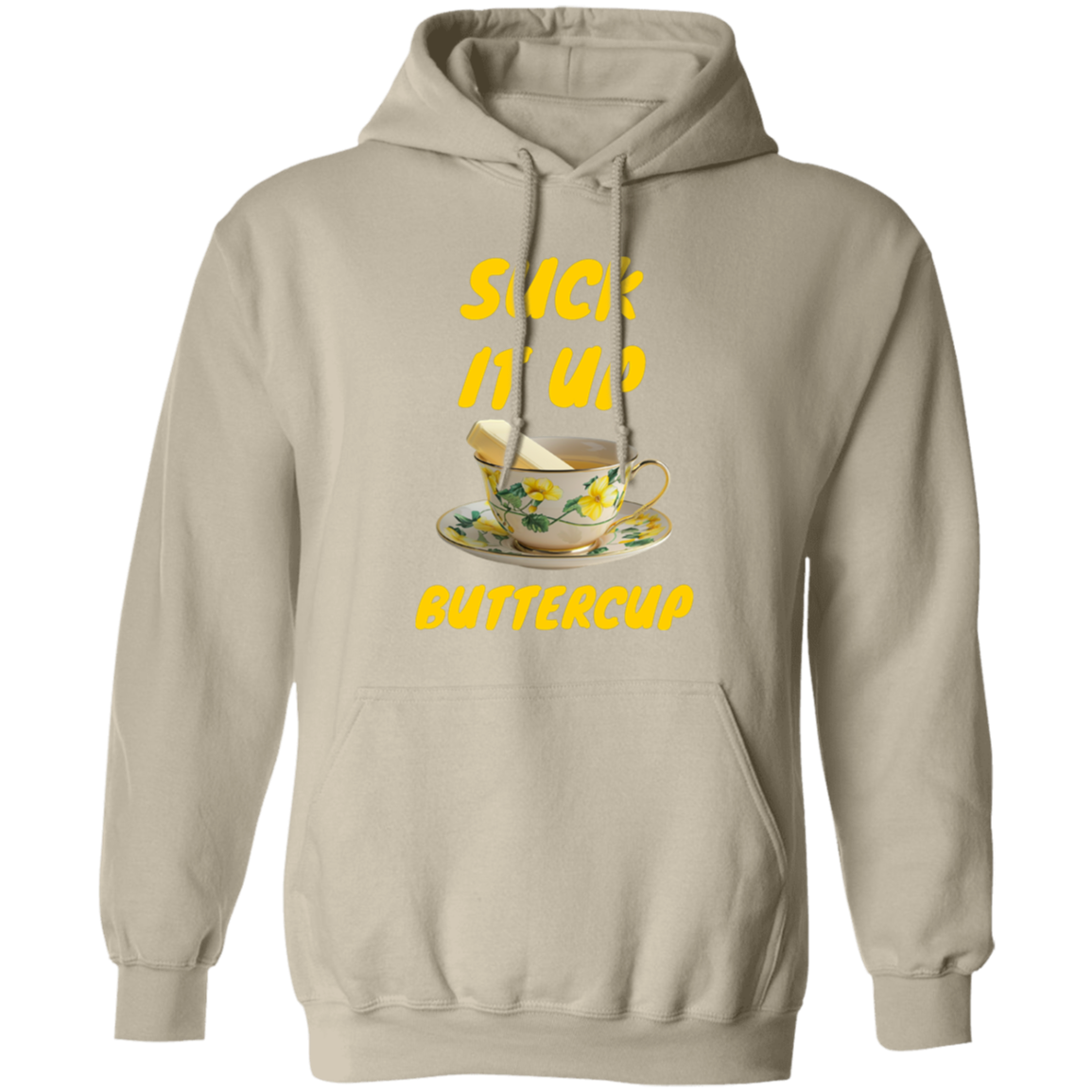 Suck It Up Buttercup Pullover Hoodie