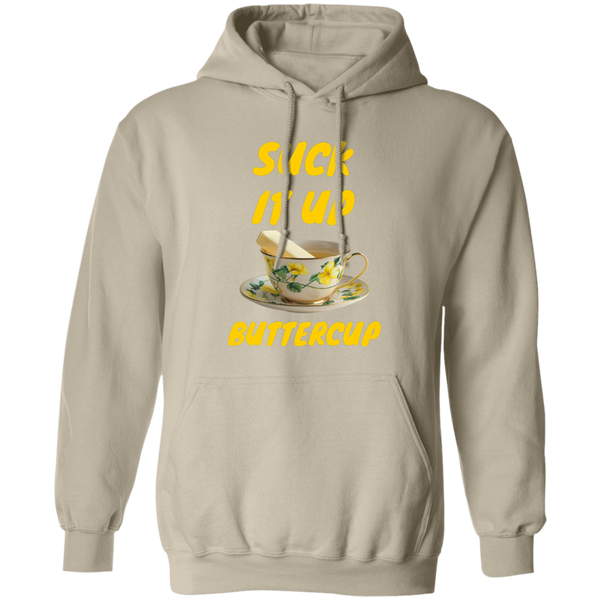 Suck It Up Buttercup Pullover Hoodie