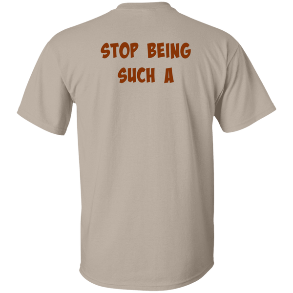 'Don't Be A ?' Design - Heavyweight 100% USA Cotton T-Shirt