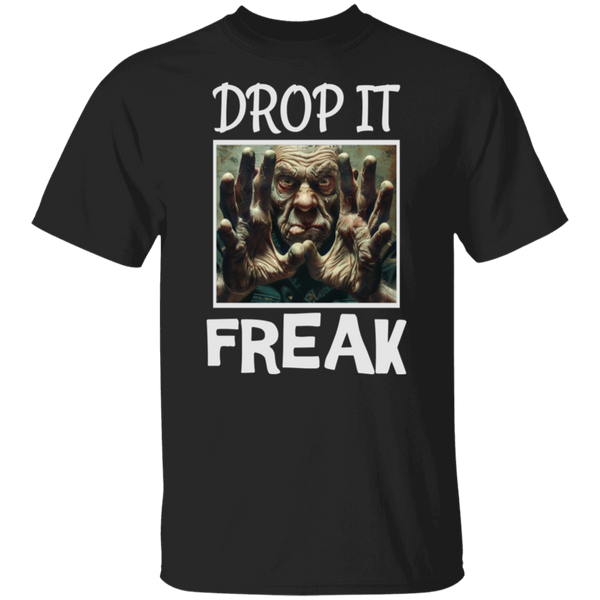Drop It Freak Dark Colored 100% Cotton T-Shirt