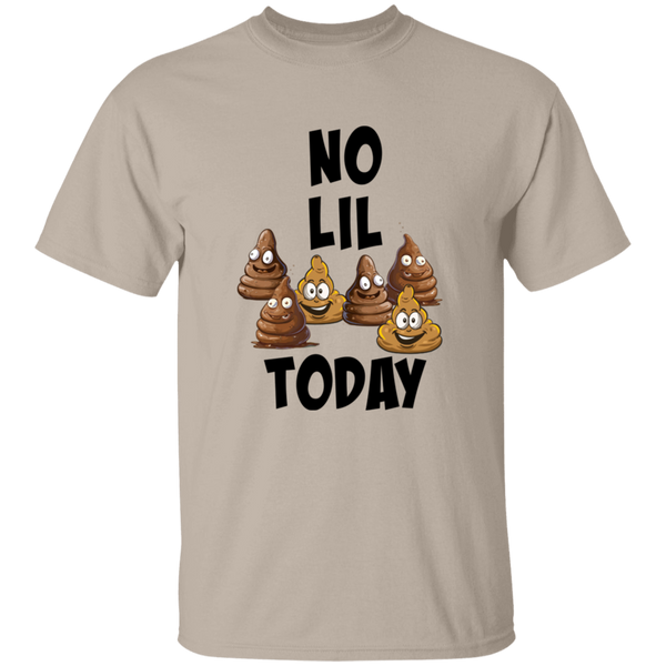 'No Lil 💩💩 Today' Design - Heavyweight 100% USA Cotton T-Shirt