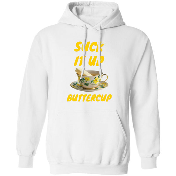 Suck It Up Buttercup Pullover Hoodie