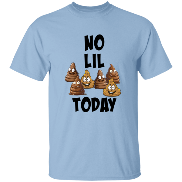 'No Lil 💩💩 Today' Design - Heavyweight 100% USA Cotton T-Shirt
