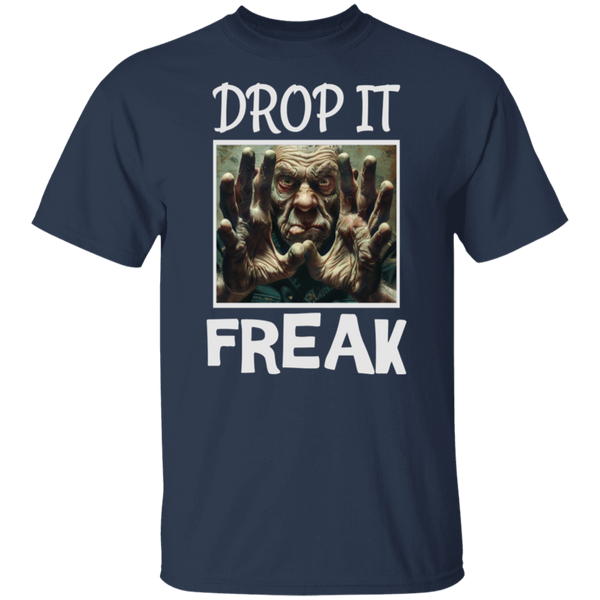 Drop It Freak Dark Colored 100% Cotton T-Shirt
