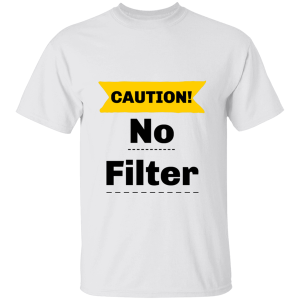 'CAUTION: No Filter' Sassy Comment 100% Cotton T-Shirt