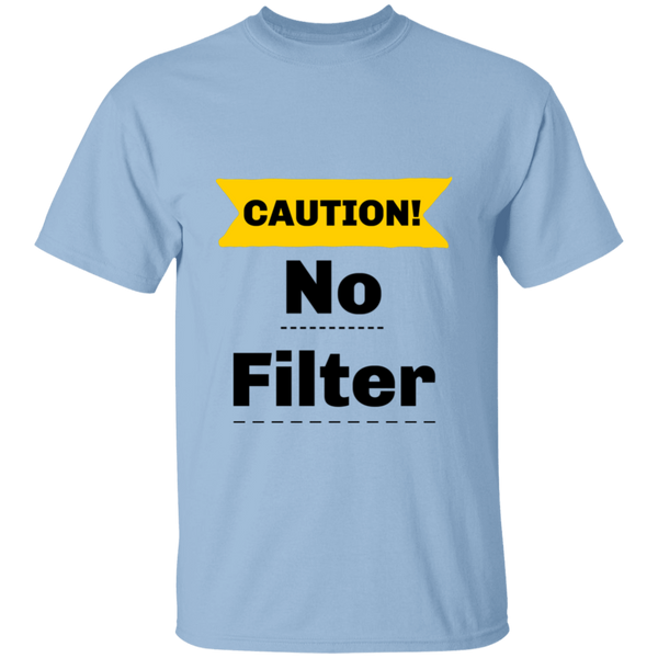 'CAUTION: No Filter' Sassy Comment 100% Cotton T-Shirt