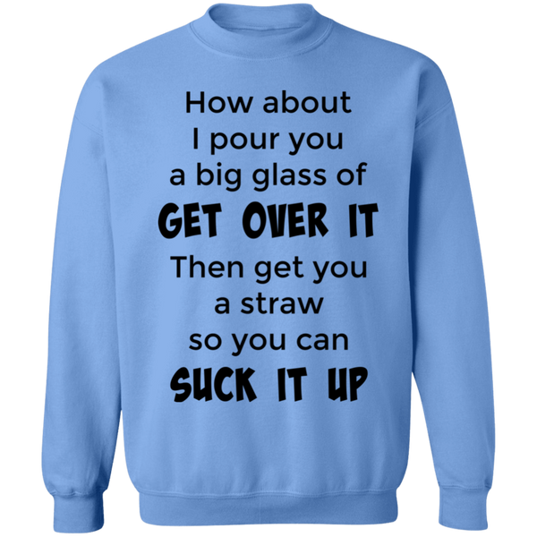Get Over It Crewneck Sweatshirt