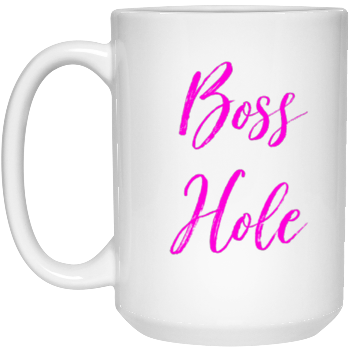 Lady Boss Hole 15 oz. White Mug