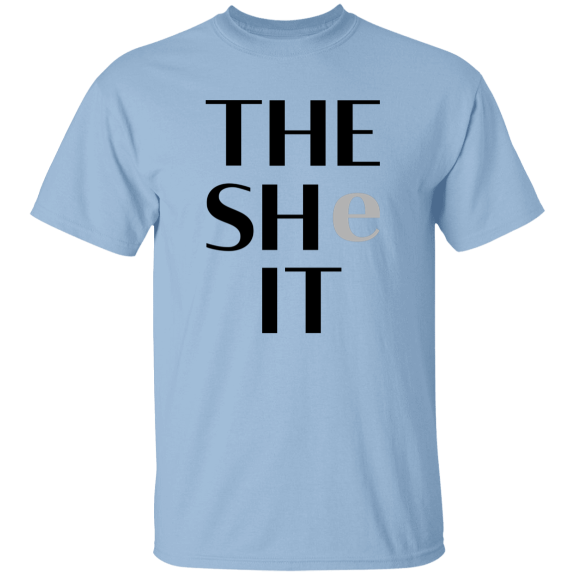 Woman's Pronoun "The SHe-IT" 100% Cotton T-Shirt