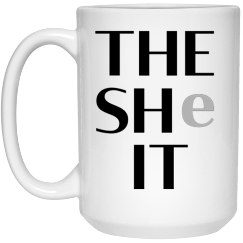 Woman's pronoun 'The SHe-IT' 15 oz. White Ceramic Hot Beverage Mug