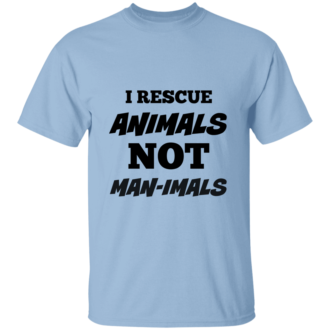 I Rescue Animals NOT Man-imals Cotton T-Shirt