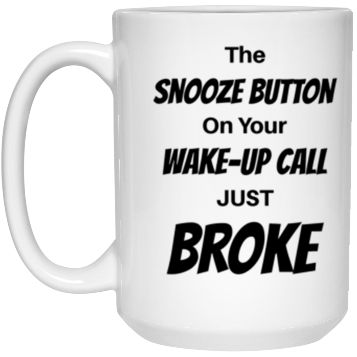 Snooze Button 15 oz. White Mug