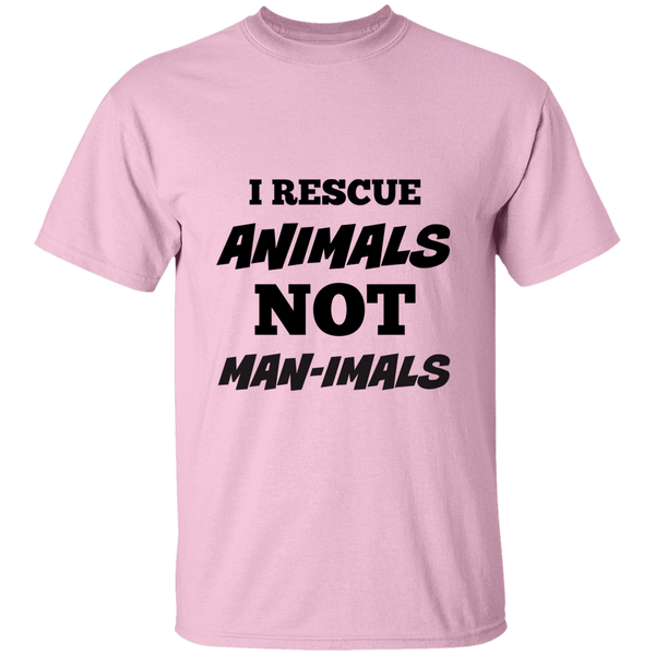I Rescue Animals NOT Man-imals Cotton T-Shirt