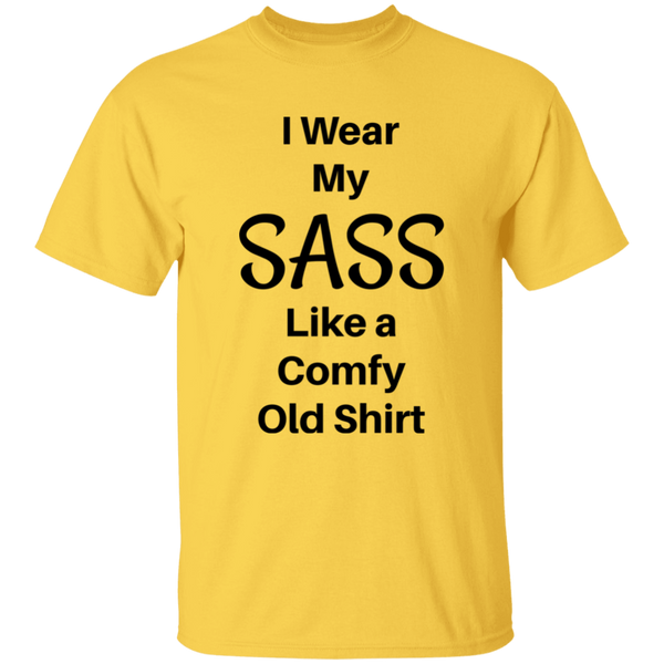 'I Wear My SASS Like A Comfy Old Shirt' Funny Comment 100% Cotton T-Shirt