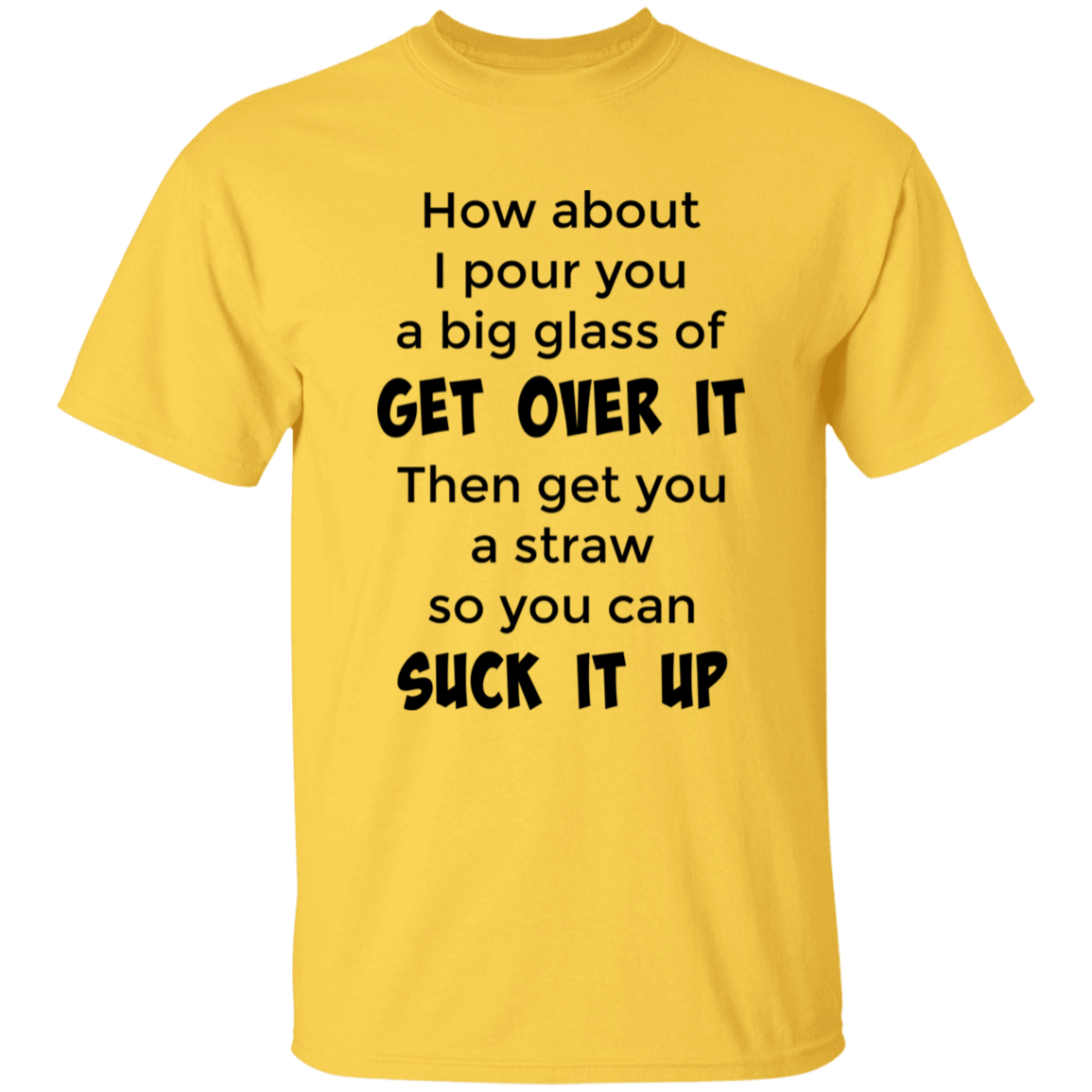 Get Over It Cotton T-Shirt – Sassy Gift Store