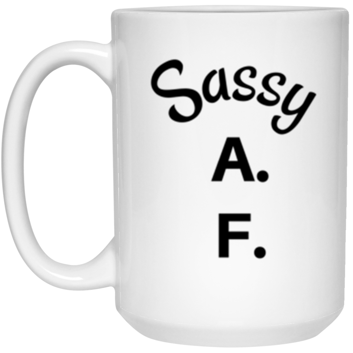 Sassy A.F. Comment 15 oz. White Ceramic Hot Beverage Mug